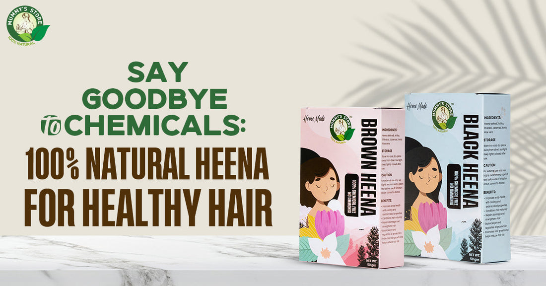 Say Goodbye to Chemicals: 100% Natural Heena for Healthy Hair