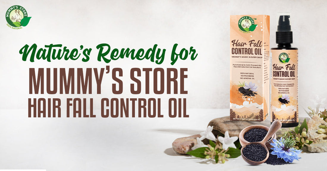 Nature’s Remedy for Hair Fall – MUMMY’S Store hair fall control Oil